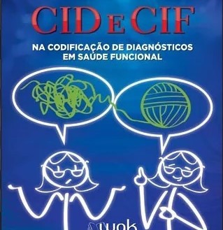 CID e CIF (Classificação Internacional de Doenças/Classificação Internacional de Funcionalidades)
